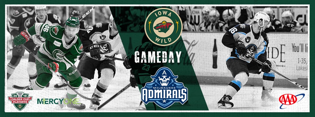 CENTRAL DIVISION SEMIFINALS, GAME 2 PREVIEW - IOWA WILD VS. MILWAUKEE ADMIRALS